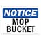 Signmission Safety Sign, OSHA Notice, 10" Height, Mop Bucket Sign, Landscape OS-NS-D-1014-L-14243 - alternate 1